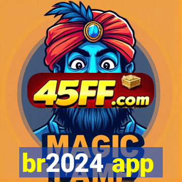 br2024 app